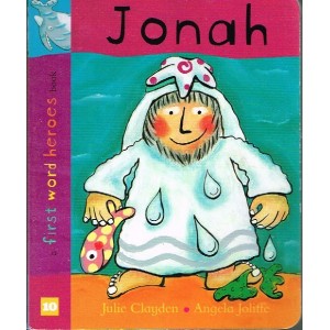 Jonah - A First Word Heroes Book By Julie Clayden & Angela Joliffe